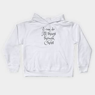 I can do All things through Christ Kids Hoodie